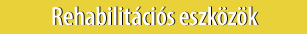 rehabilitációs eszközök